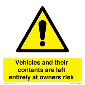 Vehicles and their contents are left entirely at owners risk